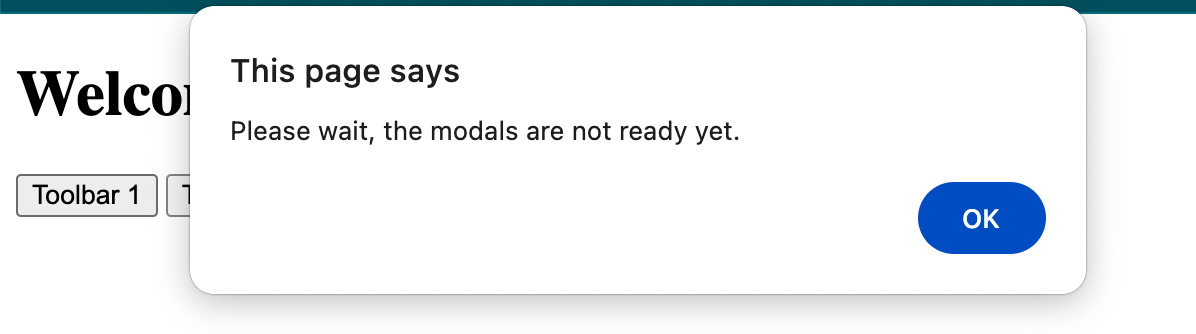 an alert telling the visitor that the modal isn&rsquo;t ready yet